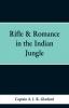 Rifle & Romance in the Indian Jungle