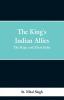 The King's Indian Allies: The Rajas and Their India