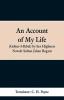 An Account of My Life (Gohur-I-Ikbal) by her Highness Nawab Sultan Jahan Begam