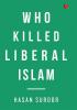 Who Killed Liberal Islam?