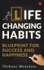 Life Changing Habits Blueprint For Success And Hapiness