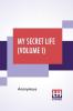 My Secret Life (Volume I)