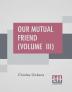 Our Mutual Friend (Volume III)