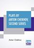 Plays By Anton Chekhov Second Series