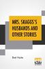 Mrs. Skaggs's Husbands And Other Stories