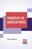 Democracy An American Novel