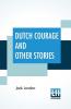 Dutch Courage And Other Stories