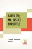 Green Tea; Mr. Justice Harbottle