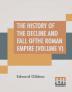 The History Of The Decline And Fall Of The Roman Empire (Volume V)