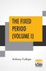 The Fixed Period (Volume I)