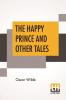 The Happy Prince And Other Tales