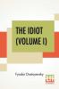 The Idiot (Volume I)