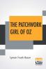 The Patchwork Girl Of Oz