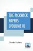 The Pickwick Papers (Volume II)