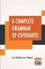 A Complete Grammar Of Esperanto