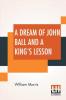 A Dream Of John Ball And A King's Lesson