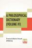 A Philosophical Dictionary (Volume IV)