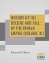 History Of The Decline And Fall Of The Roman Empire (Volume III)