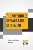 The Adventures Of Hajji Baba Of Ispahan