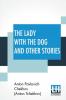 The Lady With The Dog And Other Stories