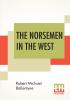 The Norsemen In The West; Or America Before Columbus.