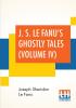 J. S. Le Fanu's Ghostly Tales (Volume IV)