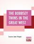 The Bobbsey Twins In The Great West