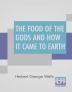 The Food Of The Gods And How It Came To Earth