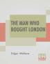 The Man Who Bought London