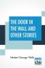 The Door In The Wall And Other Stories