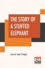 The Story Of A Stuffed Elephant