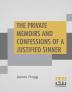 The Private Memoirs And Confessions Of A Justified Sinner