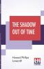 The Shadow Out Of Time