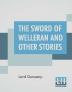 The Sword Of Welleran And Other Stories