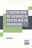 A Selection From The Discourses Of Epictetus With The Encheiridion