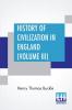 History Of Civilization In England (Volume III)