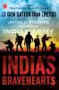 India s Bravehearts: Untold Stories from the Indian Army