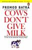 Cows Don't Give Milk