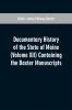 Documentary History of the State of Maine (Volume XII) Containing the Baxter Manuscripts