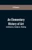 An Elementary History of Art