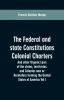 The Federal and state Constitutions Colonial Charters and other Organic laws of the states territories and Colonies now or Heretofore forming the united states of America Vol I