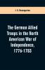 The German Allied Troops in the North American War of Independence 1776-1783