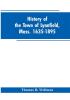 History of the town of Lynnfield Mass. 1635-1895