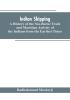 Indian shipping: a history of the sea-borne trade and maritime activity of the Indians from the earliest times