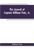 The Journal of Captain William Pote jr. during his Captivity in the French and Indian War from May 1745 to August 1747.