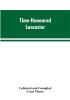 Time-Honoured Lancaster' Historic notes on the ancient Borough of Lancaster