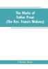 The Works of Father Prout (the Rev. Francis Mahony)