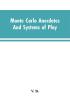 Monte Carlo Anecdotes; And Systems of Play