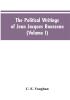 The Political Writings Of Jean Jacques Rousseau Edited From The Original Manuscripts And Authentic Editions With Introductions And Notes (Volume I)