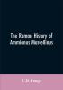 The Roman History of Ammianus Marcellinus During the Reign of the Emperors Constantius Julian Jovianus Valentinian and Valens